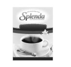 IDEAL FOR THE WHOLE FAMILY SPLENDA NO CALORIE SWEETENER