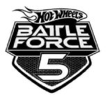 HOT WHEELS BATTLE FORCE 5