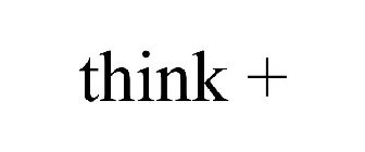 THINK +