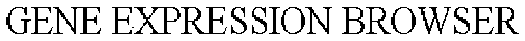 GENE EXPRESSION BROWSER
