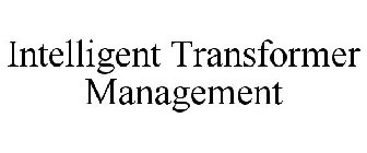 INTELLIGENT TRANSFORMER MANAGEMENT