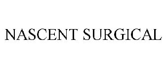 NASCENT SURGICAL