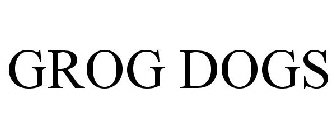 GROG DOGS
