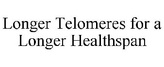 LONGER TELOMERES FOR A LONGER HEALTHSPAN