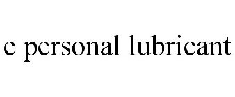 E PERSONAL LUBRICANT