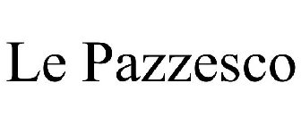 LE PAZZESCO