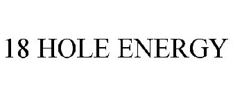 18 HOLE ENERGY