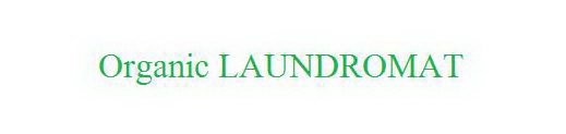 ORGANIC LAUNDROMAT