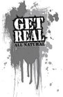 GET REAL ALL NATURAL