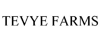 TEVYE FARMS