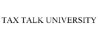 TAX TALK UNIVERSITY