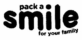 PACK A SMILE FOR YOUR FAMILY