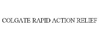 COLGATE RAPID ACTION RELIEF