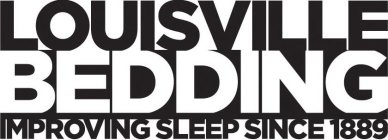 LOUISVILLE BEDDING IMPROVING SLEEP SINCE