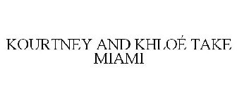 KOURTNEY & KHLOÉ TAKE MIAMI