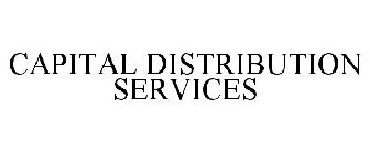 CAPITAL DISTRIBUTION SERVICES