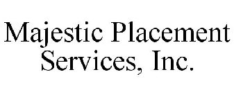 MAJESTIC PLACEMENT SERVICES, INC.