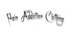 PAIN ADDICTION CLOTHING