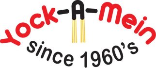 YOCK-A-MEIN SINCE 1960'S