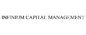 INFINIUM CAPITAL MANAGEMENT