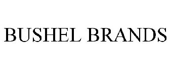 BUSHEL BRANDS