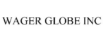 WAGER GLOBE INC