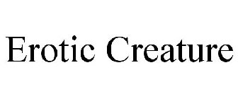 EROTIC CREATURE