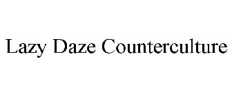 LAZY DAZE COUNTERCULTURE