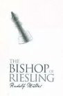 THE BISHOP OF RIESLING RUDOLF MULLER