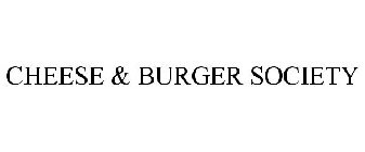 CHEESE & BURGER SOCIETY