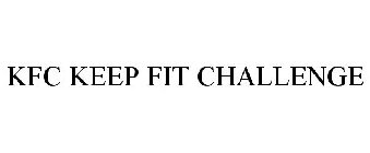 KFC KEEP FIT CHALLENGE