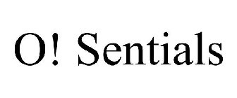 O! SENTIALS