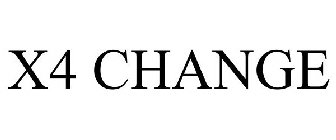 X4 CHANGE