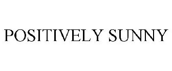 POSITIVELY SUNNY