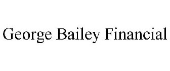 GEORGE BAILEY FINANCIAL