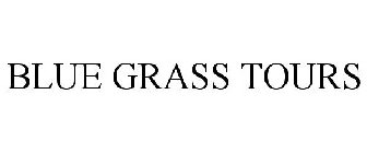 BLUE GRASS TOURS