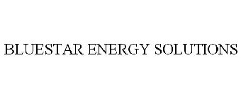 BLUESTAR ENERGY SOLUTIONS