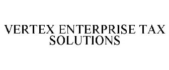 VERTEX ENTERPRISE TAX SOLUTIONS