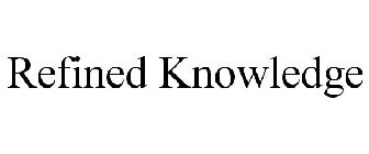 REFINED KNOWLEDGE