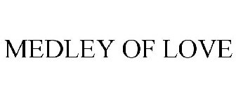 MEDLEY OF LOVE