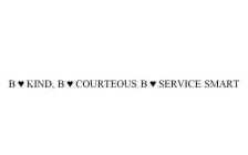 B KIND, B COURTEOUS, B SERVICE SMART