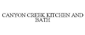 CANYON CREEK KITCHEN AND BATH