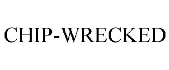 CHIPWRECKED
