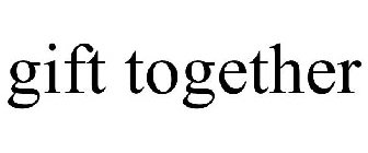 GIFT TOGETHER