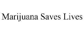 MARIJUANA SAVES LIVES