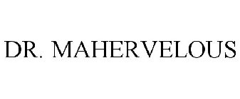 DR. MAHERVELOUS