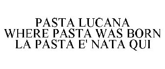 PASTA LUCANA WHERE PASTA WAS BORN LA PASTA E' NATA QUI