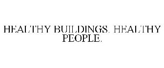 HEALTHY BUILDINGS. HEALTHY PEOPLE.