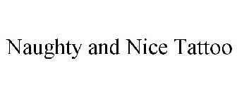 NAUGHTY AND NICE TATTOO