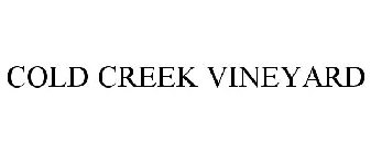 COLD CREEK VINEYARD